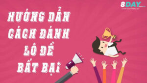 Bí quyết đánh lô đề chắc chắn bất bại từ cao thủ