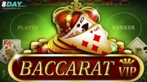 Giới thiệu chung về Baccarat 8Day